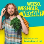 Logo of the podcast Wieso, weshalb, vegan? - Der Podcast von Gordon Prox mit Lidl Podcast Wieso, weshalb, vegan? - Der Podcast von Gordon Prox mit Lidl