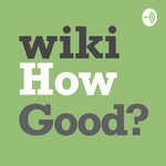 Podcast WikiHow Good? 