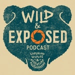 Wild And Exposed Podcast