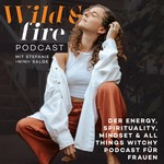Logo of the podcast WILD & FIRE mit Stefanie "Nini" Salge Podcast WILD & FIRE mit Stefanie "Nini" Salge