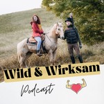 Podcast Wild &amp; Wirksam