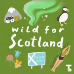 Logo of the podcast Wild for Scotland Podcast Podcast Wild for Scotland Podcast