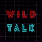 Logo of the podcast Wild Talk Podcast Wild Talk