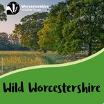 Podcast Wild Worcestershire