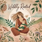 Logo of the podcast Wildly Rooted Podcast Wildly Rooted