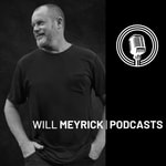 Logo of the podcast Will Meyrick | Podcasts Podcast Will Meyrick | Podcasts
