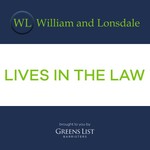 William and Lonsdale - Lives in the Law Podcast William and Lonsdale - Lives in the Law