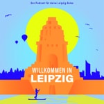 Willkommen in Leipzig Podcast Willkommen in Leipzig