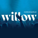 Logo of the podcast Willow Creek Weekend Podcast Podcast Willow Creek Weekend Podcast