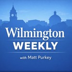 Podcast Wilmington Weekly with Matt Purkey