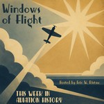 Logo of the podcast Windows of Flight: Weekly Aviation History Podcast Windows of Flight: Weekly Aviation History