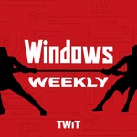 Logo of the podcast Windows Weekly (Audio) Podcast Windows Weekly (Audio)