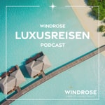 Logo of the podcast Windrose Luxusreisen Podcast Podcast Windrose Luxusreisen Podcast