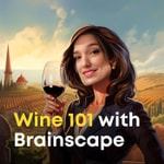 Wine 101 with Brainscape Podcast Wine 101 with Brainscape
