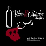 Logo of the podcast Wine & Murder Night Podcast Wine & Murder Night