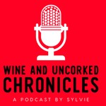 Logo of the podcast Wine and Uncorked Chronicles Podcast Wine and Uncorked Chronicles