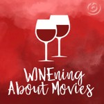 Logo of the podcast WINEning About Movies Podcast WINEning About Movies