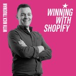 Winning With Shopify Podcast: Ecommerce Growth for Shopify Store Owners Podcast Winning With Shopify Podcast: Ecommerce Growth for Shopify Store Owners