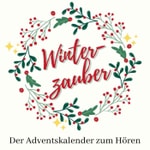 Logo of the podcast Winterzauber - Der Adventskalender zum Hören Podcast Winterzauber - Der Adventskalender zum Hören
