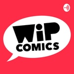 Logo of the podcast WIP Comics Podcast WIP Comics