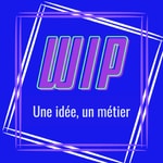 Logo of the podcast WIP - Une idée, un métier Podcast WIP - Une idée, un métier