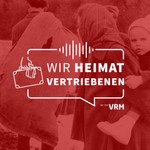 Podcast Wir Heimatvertriebenen – Hessen und seine Sudetendeutschen