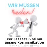 Logo of the podcast Wir müssen reden! Podcast Wir müssen reden!