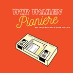 Logo of the podcast Wir waren Pioniere Podcast Wir waren Pioniere