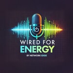 Podcast Wired for Energy