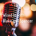 Logo of the podcast Wired In with Blake and Spencer Podcast Wired In with Blake and Spencer