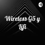 Podcast Wireless G5 y Lifi
