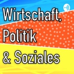 Logo of the podcast Wirtschaft, Politik & Soziales Podcast Wirtschaft, Politik & Soziales