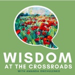 Logo of the podcast Wisdom at the Crossroads Podcast Wisdom at the Crossroads