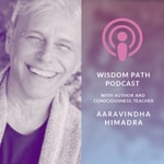 Logo of the podcast Wisdom Path Podcast with Aaravindha Himadra Podcast Wisdom Path Podcast with Aaravindha Himadra