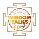 Wisdom Talks Podcast Wisdom Talks Podcast