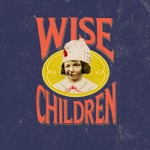 Logo of the podcast Wise Children Podcast Wise Children