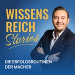 Logo of the podcast Wissensreich Stories – Die Erfolgsroutinen der Macher Podcast Wissensreich Stories – Die Erfolgsroutinen der Macher