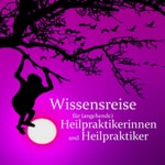 Logo of the podcast Wissensreise für (angehende) Heilpraktikerinnen und Heilpraktiker Podcast Wissensreise für (angehende) Heilpraktikerinnen und Heilpraktiker