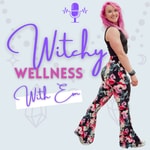 Logo of the podcast Witchy Wellness with Em Logo of the podcast Witchy Wellness with Em