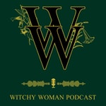 Witchy Woman Podcast Witchy Woman Podcast