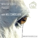 Logo of the podcast With The Horse Podcast with Nell Candelaria Podcast With The Horse Podcast with Nell Candelaria