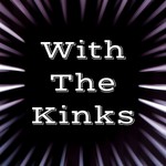 Logo of the podcast With The Kinks Podcast With The Kinks