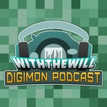 Podcast With the Will Digimon Podcast