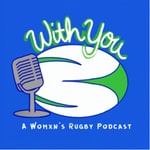 Podcast With You: A Womxn’s Rugby Podcast