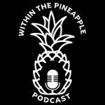 Logo of the podcast Within the Pineapple Podcast Within the Pineapple