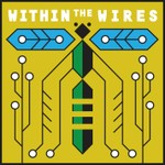 Logo of the podcast Within the Wires Podcast Within the Wires