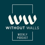 Logo of the podcast Without Walls Weekly Podcast Podcast Without Walls Weekly Podcast