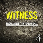 Logo of the podcast Witness from Amnesty International Podcast Witness from Amnesty International