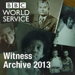 Logo of the podcast Witness History: Archive 2013 Podcast Witness History: Archive 2013