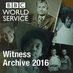 Podcast Witness History: Witness Archive 2016